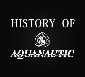 HISTORY OF アクアノウティック